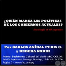 QUIN MARCA LAS POLTICAS DE LOS GOBIERNOS ACTUALES? - Por CARLOS ANBAL PERIS CASTIGLIONI y REBEKA NADIR - Domingo, 12 de Julio de 2020